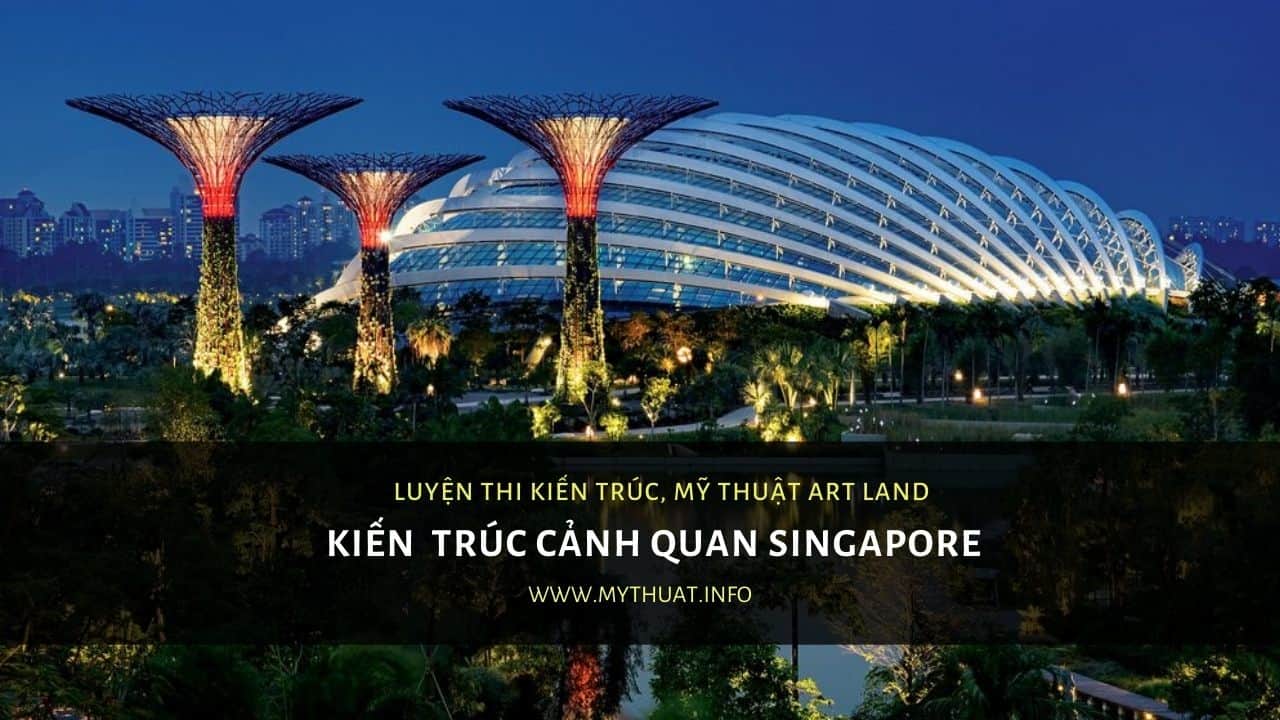 Kiến Trúc Cảnh Quan Gardern By The Bay Singapore Supertrees