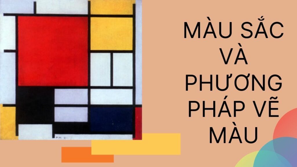 MÀU SẮC VÀ PHƯƠNG PHÁP VẼ MÀU