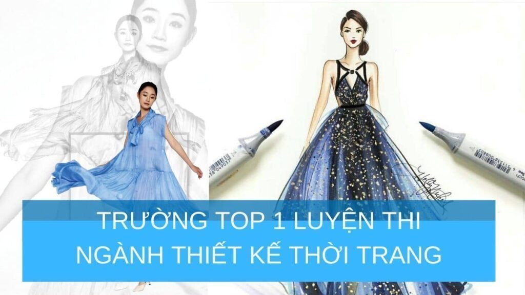 Trường top 1 luyện thi thiết kế thời trang