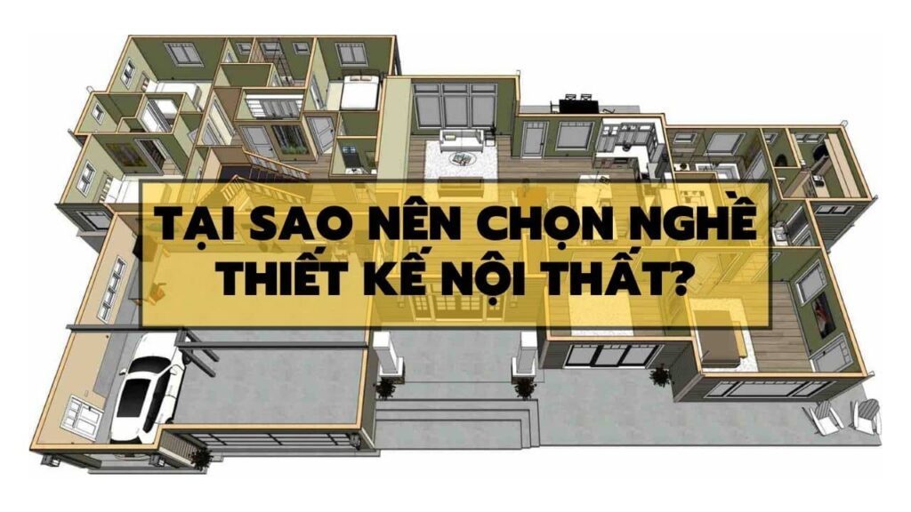 chọn nghề thiết kế nội thất